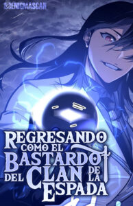 Regresando como el bastardo del clan de la espada